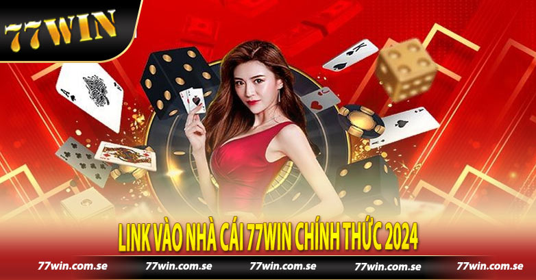 Link vào nhà cái 77win chính thức 2024
