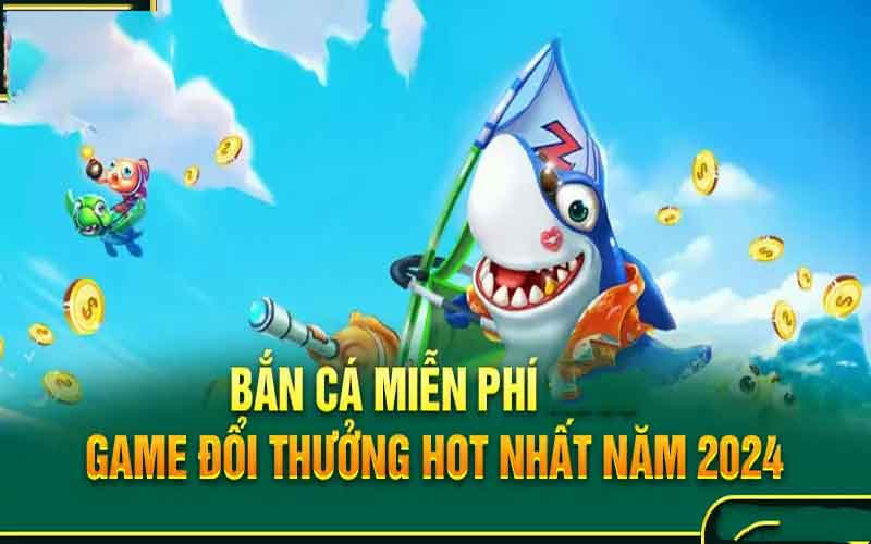 bắn cá miễn phí